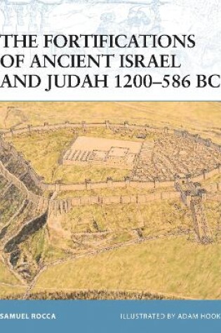 Cover of The Fortifications of Ancient Israel and Judah 1200-586 BC