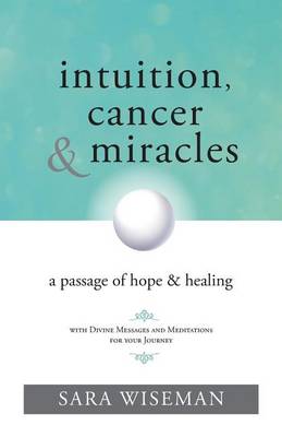 Book cover for Intuition, Cancer & Miracles