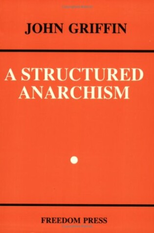 Cover of A Structured Anarchism