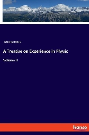 Cover of A Treatise on Experience in Physic