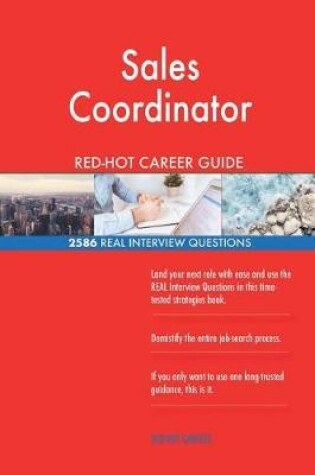 Cover of Sales Coordinator Red-Hot Career Guide; 2586 Real Interview Questions