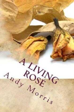 Cover of A Living Rose