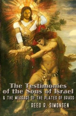 Cover of The Testimonies of the Sons of Israel & the Message of the Plates of Brass