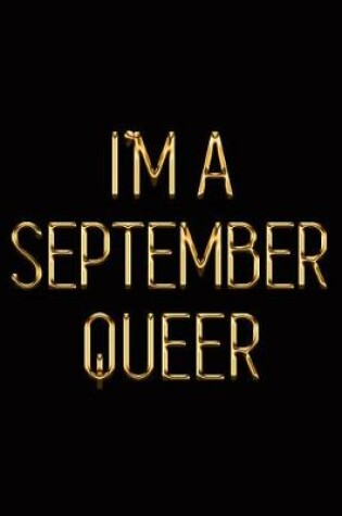 Cover of I'm a September Queer