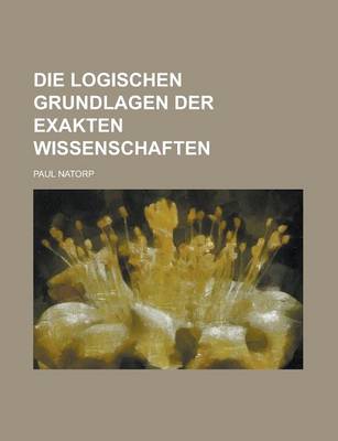 Book cover for Die Logischen Grundlagen Der Exakten Wissenschaften