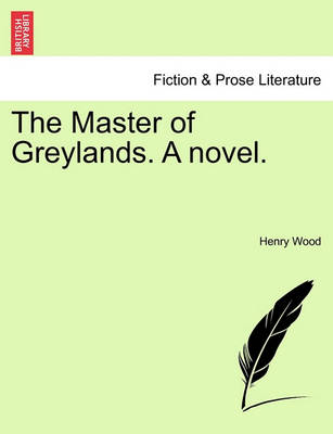 Book cover for The Master of Greylands. a Novel. Vol. III