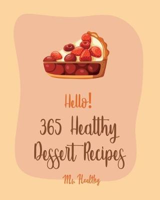 Book cover for Hello! 365 Healthy Dessert Recipes