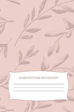 Cover of Rose Gold Olive Branch Composition Notebook 200 Pages College Ruled