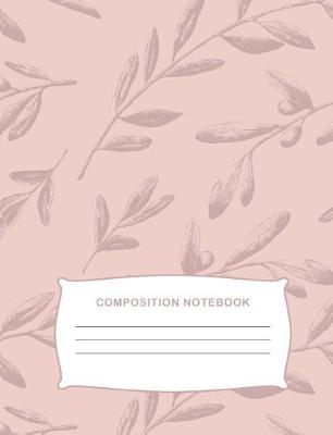 Book cover for Rose Gold Olive Branch Composition Notebook 200 Pages College Ruled