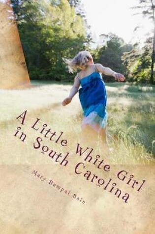 Cover of A Little White Girl in South Carolina