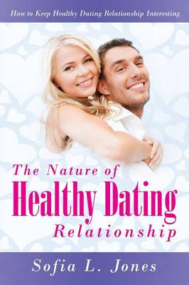 Book cover for The Nature of Healthy Dating Relationship