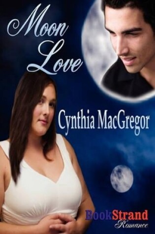 Cover of Moon Love (Bookstrand Publishing Romance)