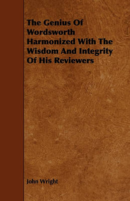 Book cover for The Genius Of Wordsworth Harmonized With The Wisdom And Integrity Of His Reviewers