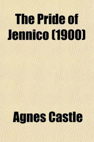 Cover of The Pride of Jennico; Being a Memoir of Captain Basil Jennico