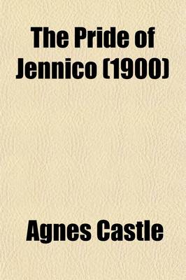 Book cover for The Pride of Jennico; Being a Memoir of Captain Basil Jennico