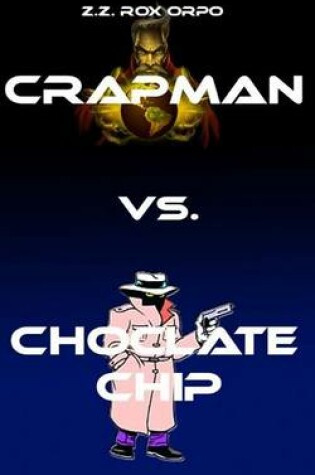 Cover of Crapman vs. Choclate Chip