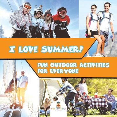 Book cover for I Love Summer! - Fun Outdoor Activities for Everyone