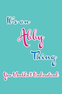 Book cover for It's an Abby Thing You Wouldn't Understand