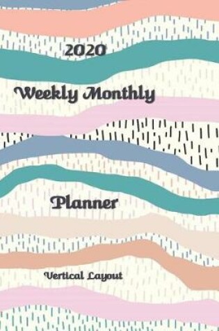 Cover of 2020 Weekly Monthly Planner Vertical Layout