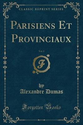 Book cover for Parisiens Et Provinciaux, Vol. 2 (Classic Reprint)