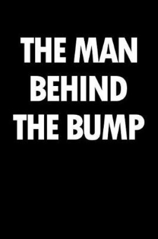 Cover of The Man Behind the Bump