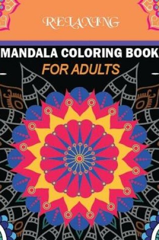 Cover of Relaxing Mandala Coloring Book for Adults