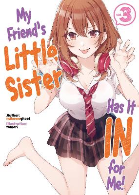 Book cover for My Friend's Little Sister Has It In For Me! Volume 3