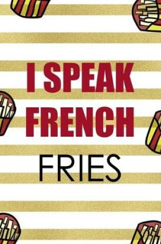 Cover of I Speak French Fries