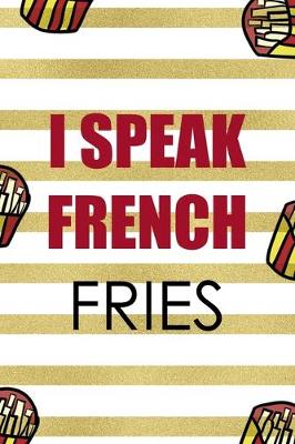 Book cover for I Speak French Fries