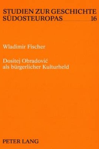 Cover of Dositej Obradovic ALS Buergerlicher Kulturheld