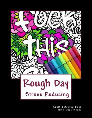 Book cover for Rough Day Stress Reducing Adult Coloring Book