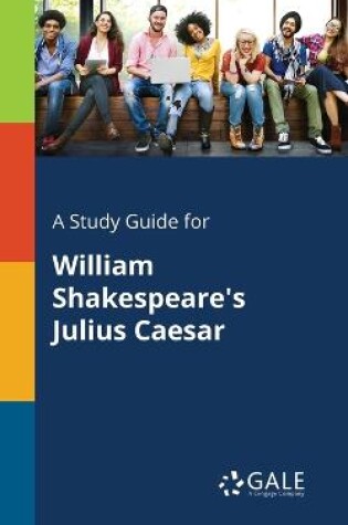 Cover of A Study Guide for William Shakespeare's Julius Caesar