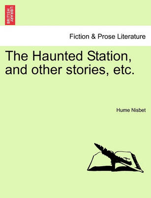 Book cover for The Haunted Station, and Other Stories, Etc.