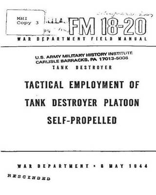 Book cover for FM 18-20 Tank Destroyer, Tactical Employment Of Tank Destroyer Platoon, Self-pro