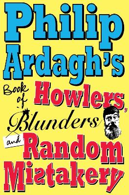 Book cover for Philip Ardagh's Book of Howlers, Blunders and Random Mistakery