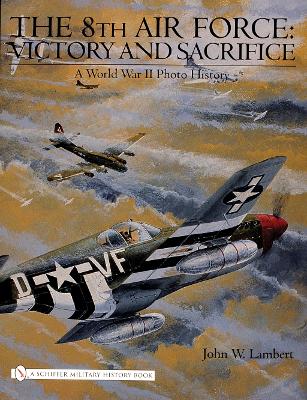 Book cover for The 8th Air Force: Victory and Sacrifice