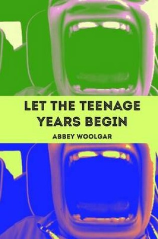 Cover of Let the teenage years begin