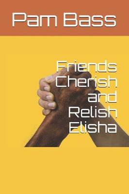 Book cover for Friends Cherish and Relish Elisha