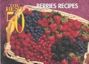 Book cover for The Best 50 Berries Recipes