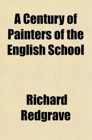 Cover of A Century of Painters of the English School