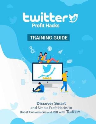 Book cover for Twitter Profit Hacks