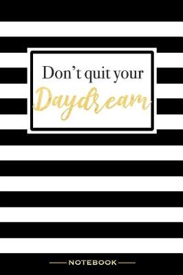 Book cover for Don't Quit Your Daydream - Notebook