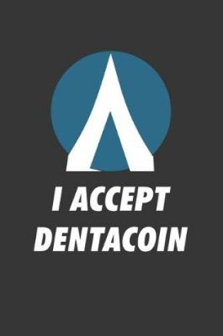 Cover of I Accept Dentacoin Notebook