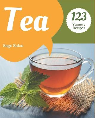 Book cover for 123 Yummy Tea Recipes