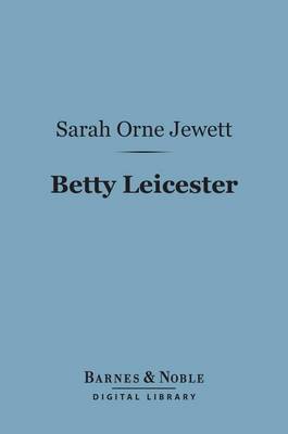 Book cover for Betty Leicester (Barnes & Noble Digital Library)