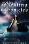 Book cover for The Darkling Chronicles, Shadows 2