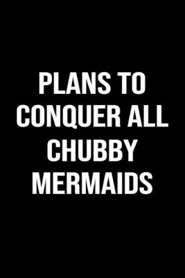 Book cover for Plans To Conquer All Chubby Mermaids