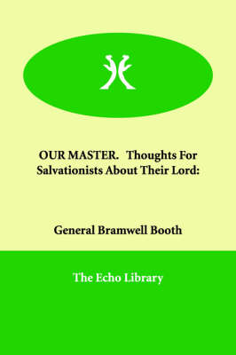 Book cover for OUR MASTER. Thoughts For Salvationists About Their Lord