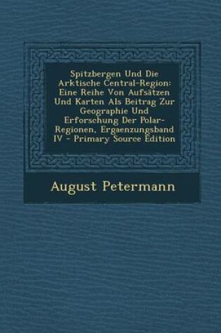 Cover of Spitzbergen Und Die Arktische Central-Region