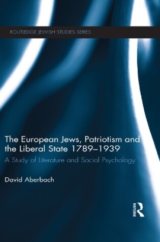 Cover of The European Jews, Patriotism and the Liberal State 1789-1939